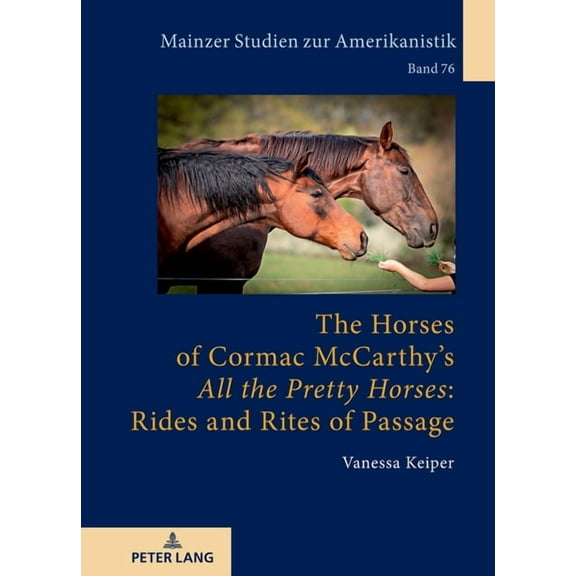 Mainzer Studien Zur Amerikanistik: The Horses of Cormac McCarthy's All the Pretty Horses (Hardcover)