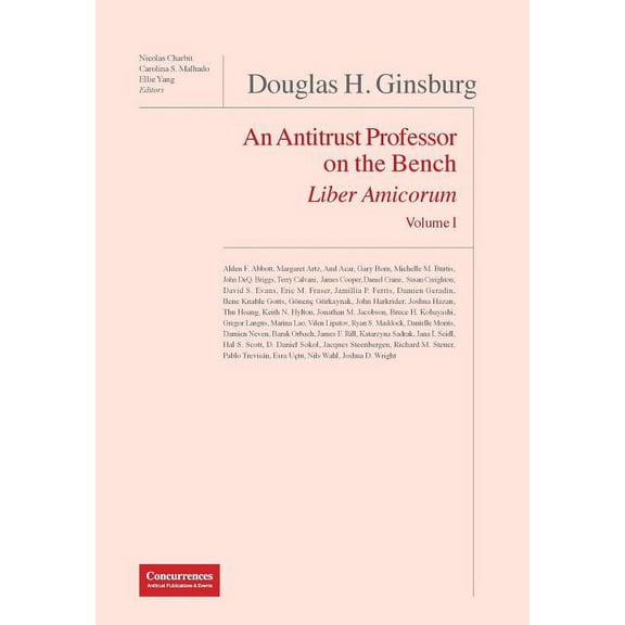 Douglas H. Ginsburg Liber Amicorum: An Antitrust Professor on the Bench (Hardcover)