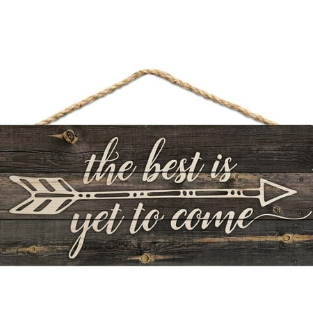 The Best is Yet to Be Arrow Rustic 5 x 10 Wood Plank Design Hanging (Best Wood For Arrow Shafts)