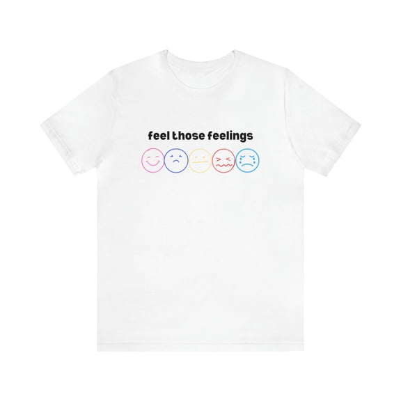 Feel Those Feelings Shirt| Unisex| Mental Health Awareness| Express Your Emotions| Emojis| Rainbow Colors| Self-Love Gifts
