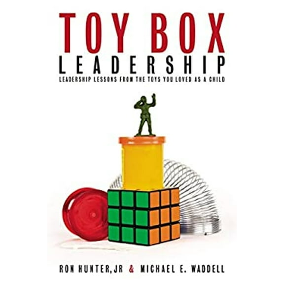 Pre-Owned Toy Box Leadership: Leadership Lessons from the Toys You Loved as a Child (Hardcover) 0785227407 9780785227403