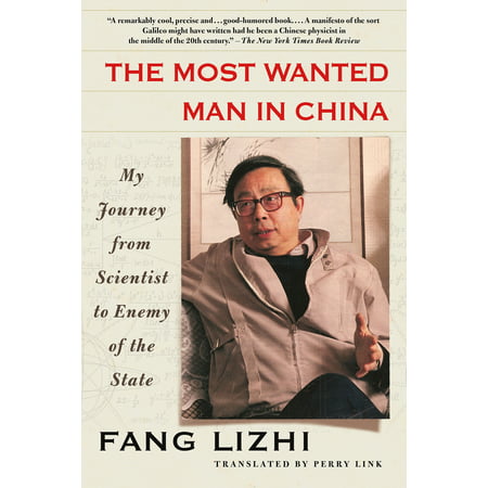 The Most Wanted Man in China : My Journey from Scientist to Enemy of the