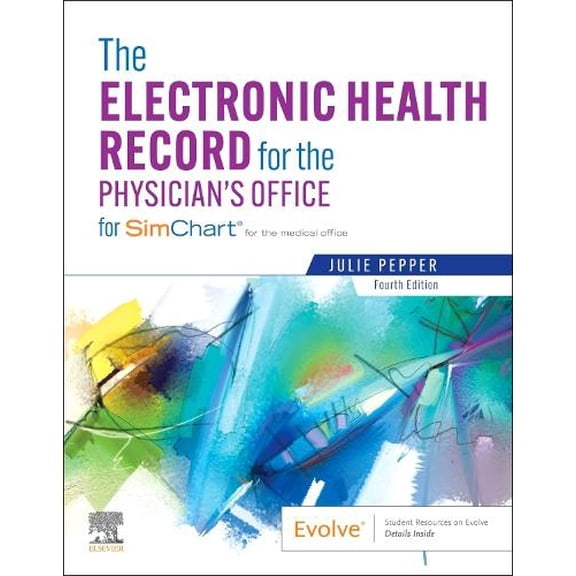 Pre-Owned The Electronic Health Record for the Physician's Office: For Simchart for the Medical Office (Paperback) 032387844X 9780323878449