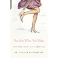 thumbnail image 1 of Pre-Owned You Are What You Wear: What Your Clothes Reveal About You, 9780738215204, 0738215201, Paperback, 37551st edition, 1 of 1