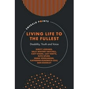Emerald Points: Living Life to the Fullest: Disability, Youth and Voice (Hardcover)