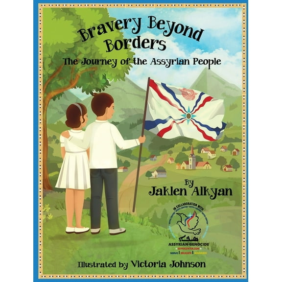 Bravery Beyond Borders: The Journey of the Assyrian People, (Hardcover)