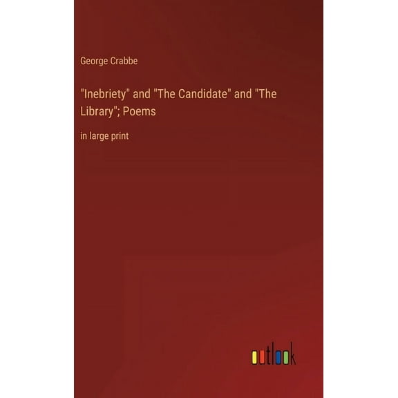 "Inebriety" and "The Candidate" and "The Library"; Poems: in large print (Hardcover)