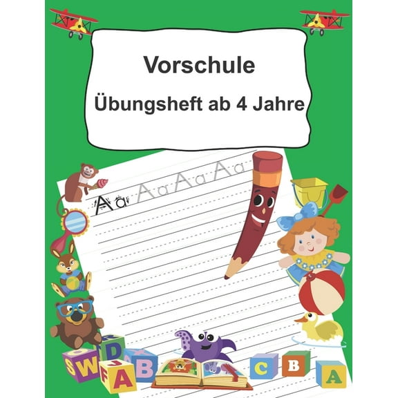 Vorschule Ãbungsheft ab 4 Jahre: Buchstaben schreiben lernen ab dem Kindergarten, (Paperback)
