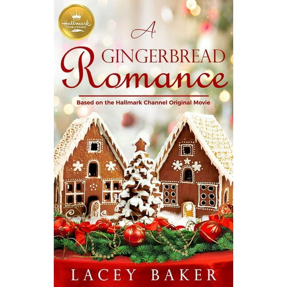 A Gingerbread Romance : Based on a Hallmark Channel original movie (Paperback)