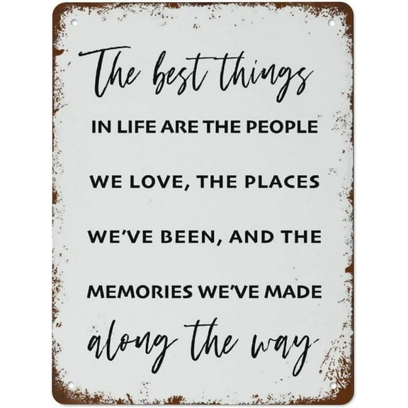The Best Things in Life Vintage Metal Signs Inspirational Quote Gift for Family Retro Poster Wall Art Funny Tin Sign Decor Size: 12 x 16 inch
