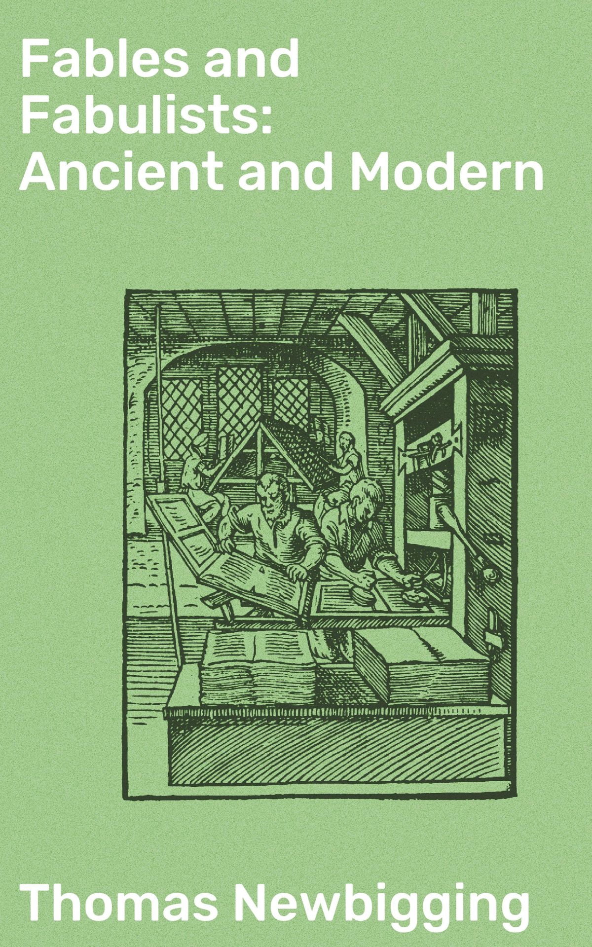 Fables and Fabulists Ancient and Modern eBook