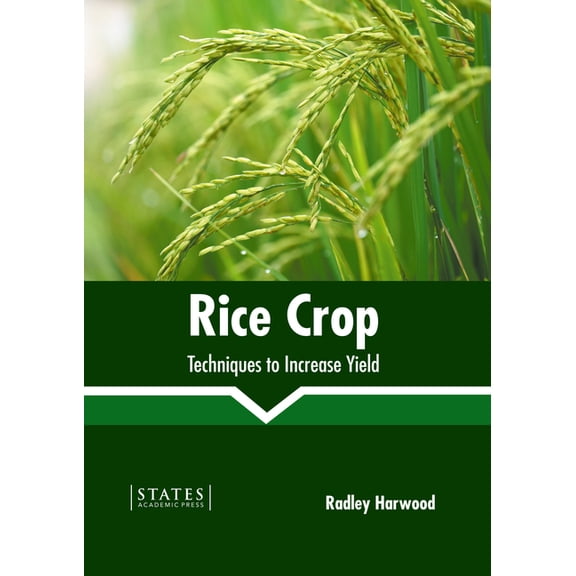 Rice Crop: Techniques to Increase Yield, (Hardcover)