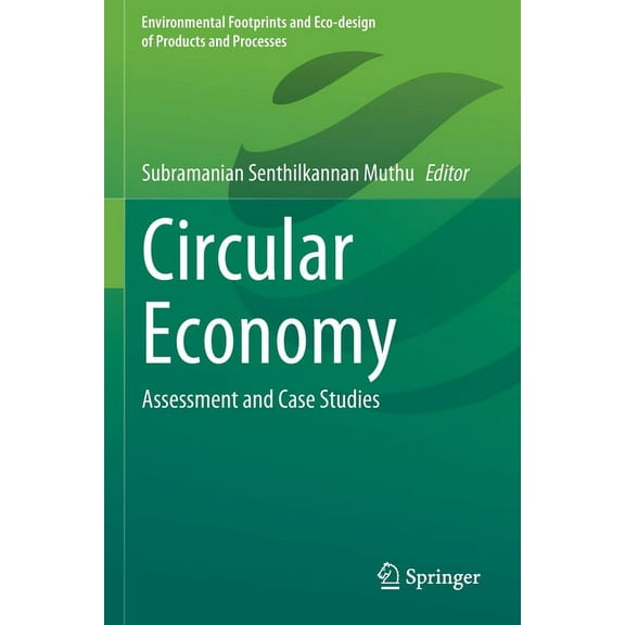 Environmental Footprints and Eco-Design Circular Economy: Assessment and Case Studies, (Paperback)