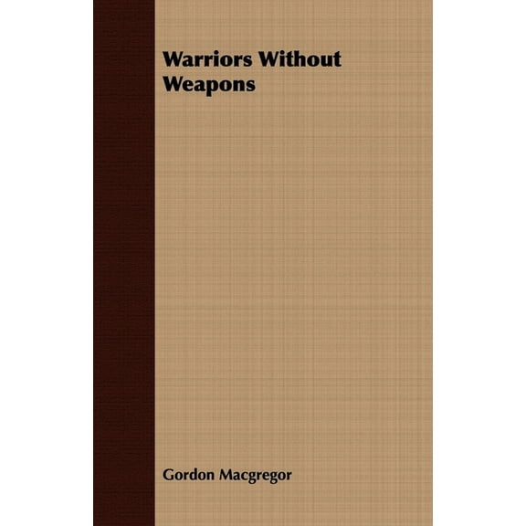 Warriors Without Weapons, (Paperback)