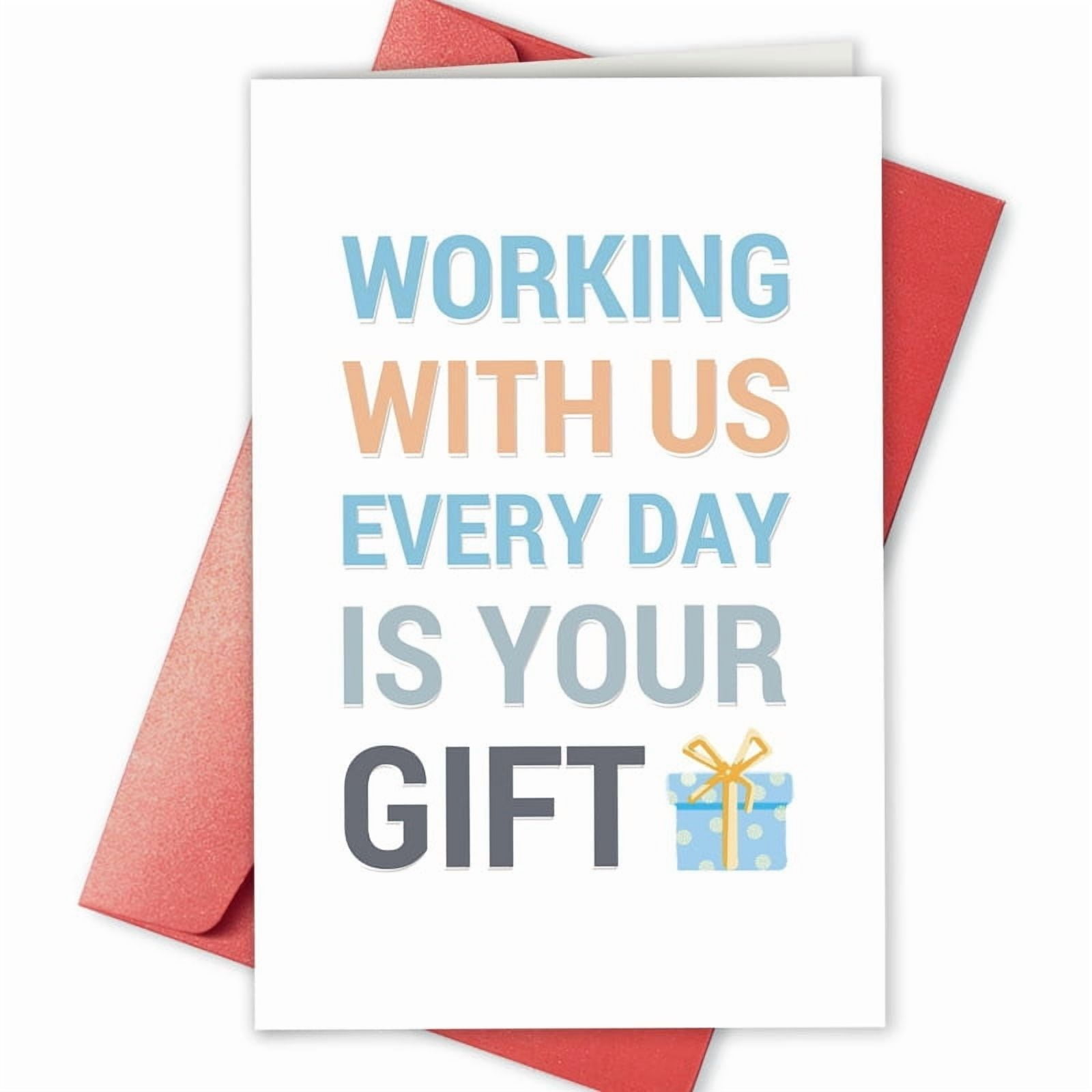 Funny Office Card – "Working with Us Every Day is Your Gift" Greeting Card – Perfect for Coworkers, Team Mates, and Boss – Blank Inside with Envelope Included