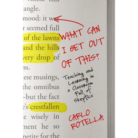 What Can I Get Out of This? : Teaching and Learning in a Classroom Full of Skeptics