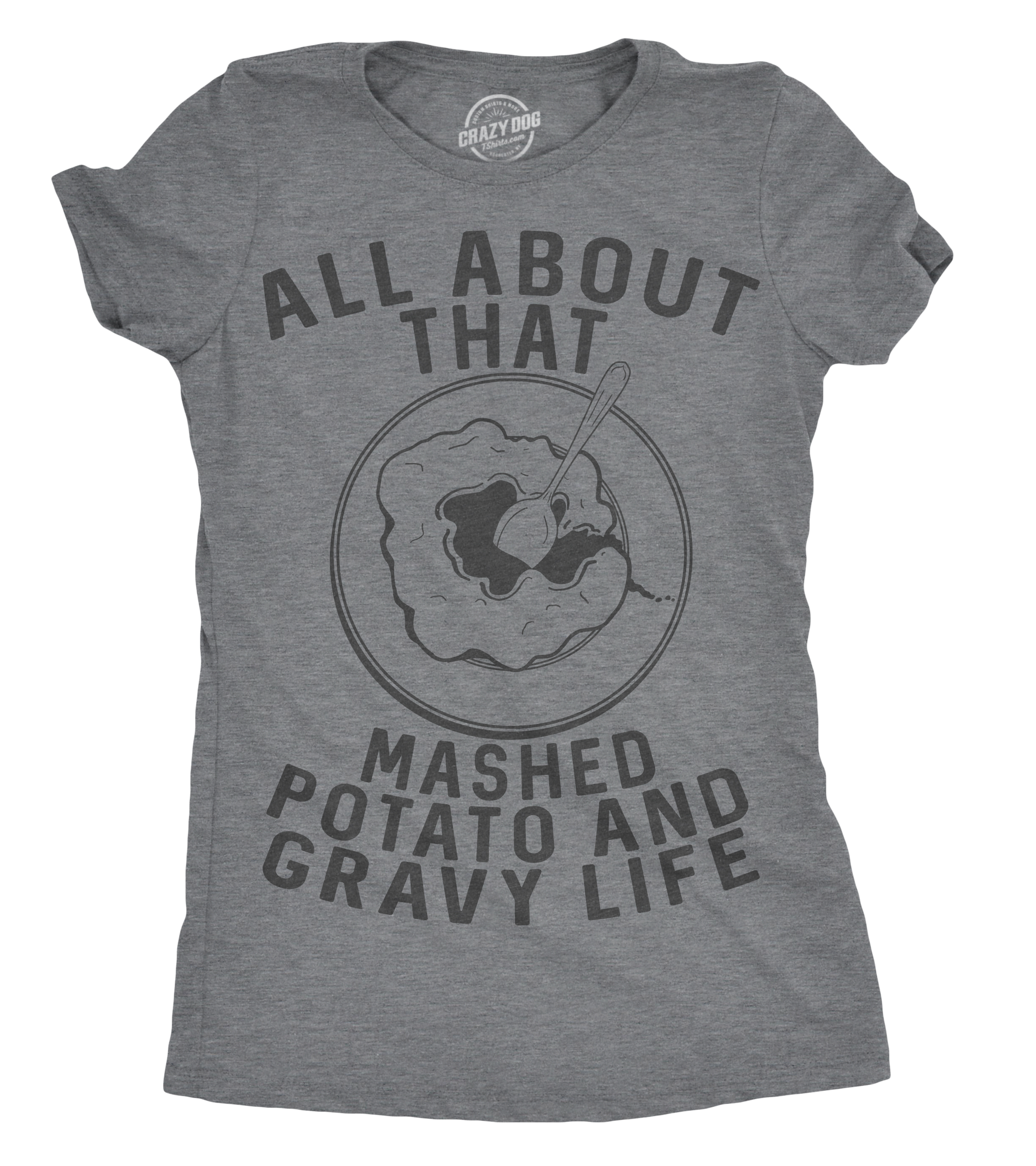 Crazy Dog TShirts Crazy Dog TShirts Womens All About That Mashed