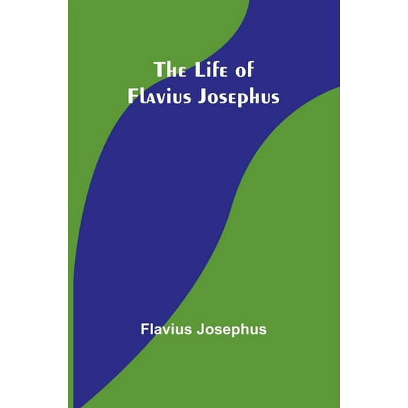 The Life of Flavius Josephus (Paperback)