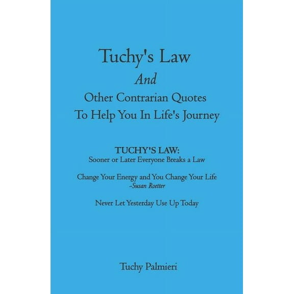 Tuchy's Law And Other Contrarian Quotes To Help You In Life's Journey, (Paperback)