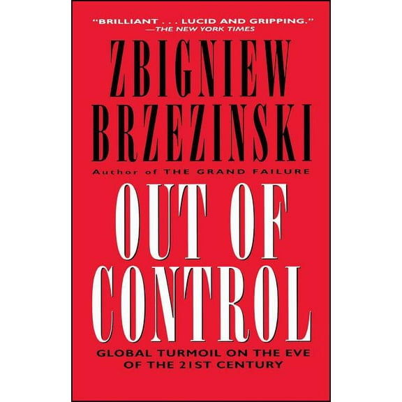 Out of Control: Global Turmoil on the Eve of the 21st Century, (Paperback)
