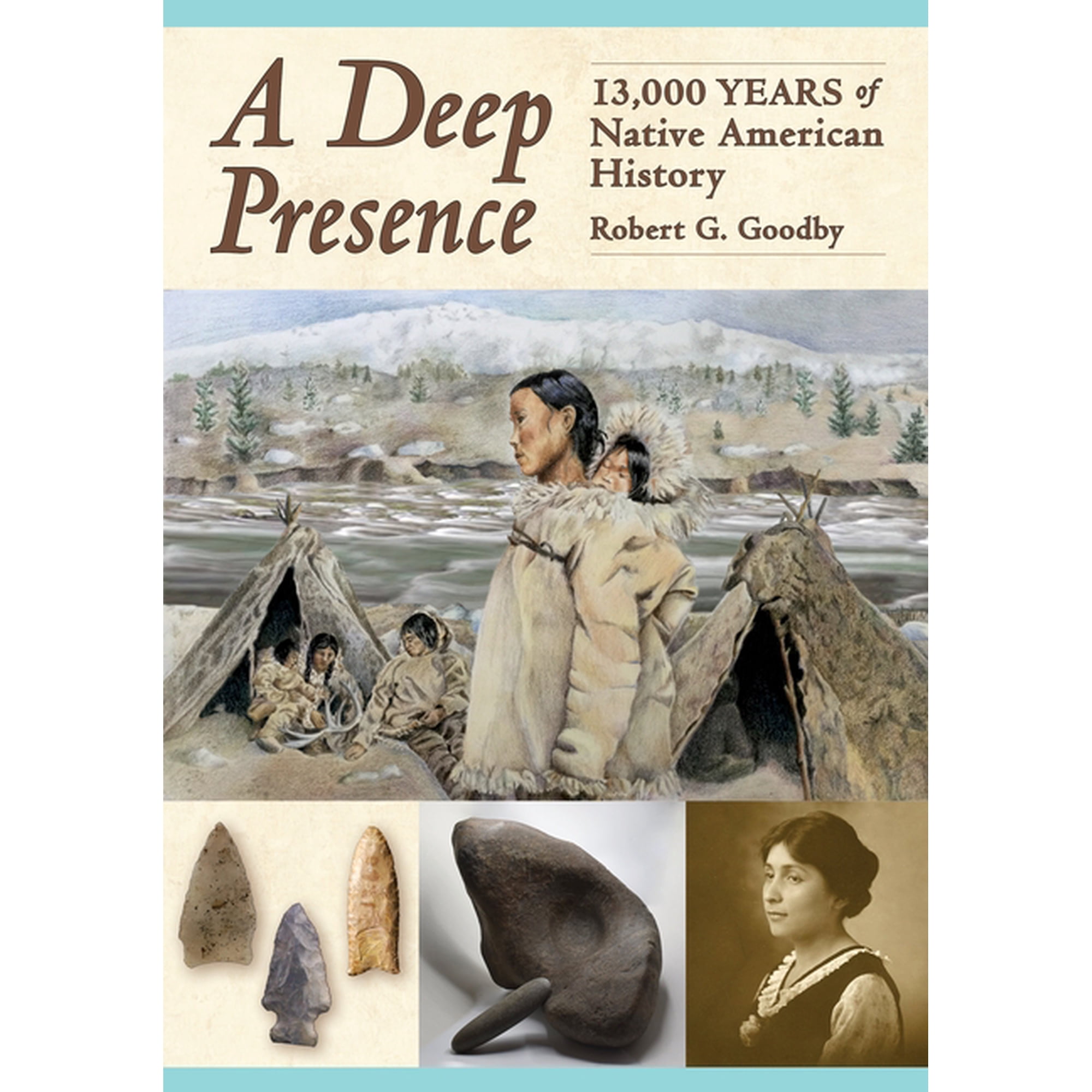 A Deep Presence: 13,000 Years of Native American History, (Paperback)