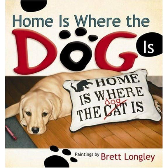 Pre-Owned Home Is Where the Dog Is (Hardcover) by Brett Longley