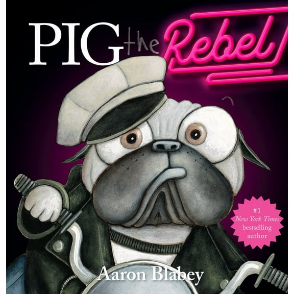 Pig the Rebel (Pig the Pug) (Hardcover)