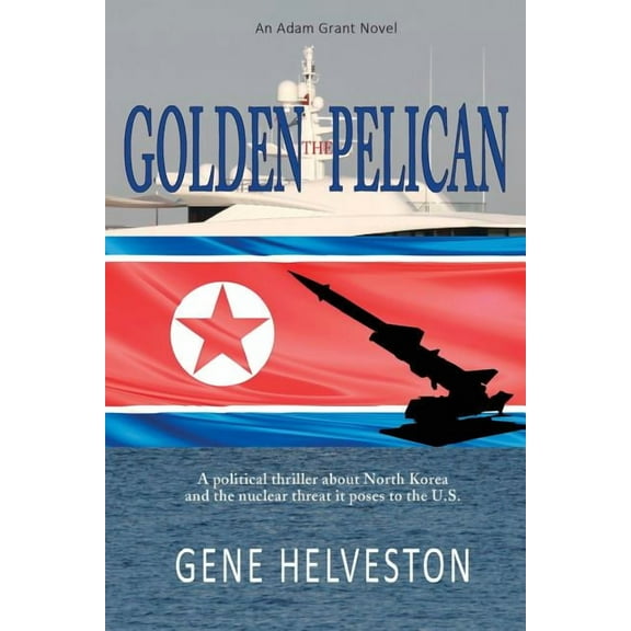 The Golden Pelican (Paperback) by Gene Helveston