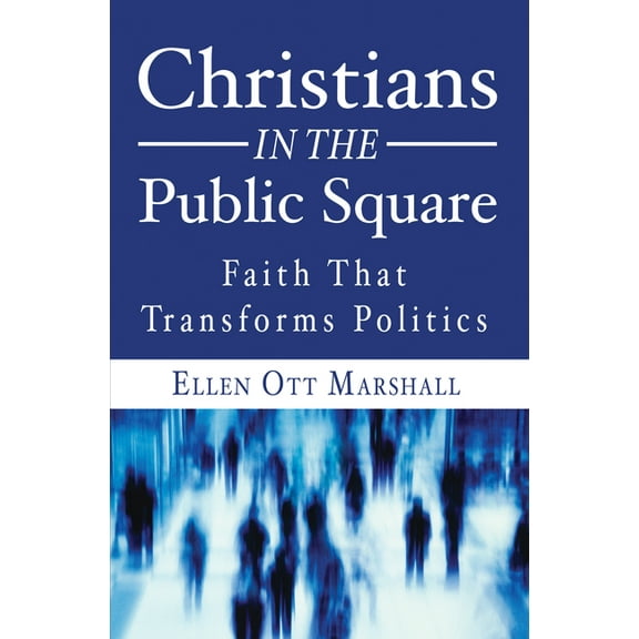 Christians in the Public Square (Paperback)