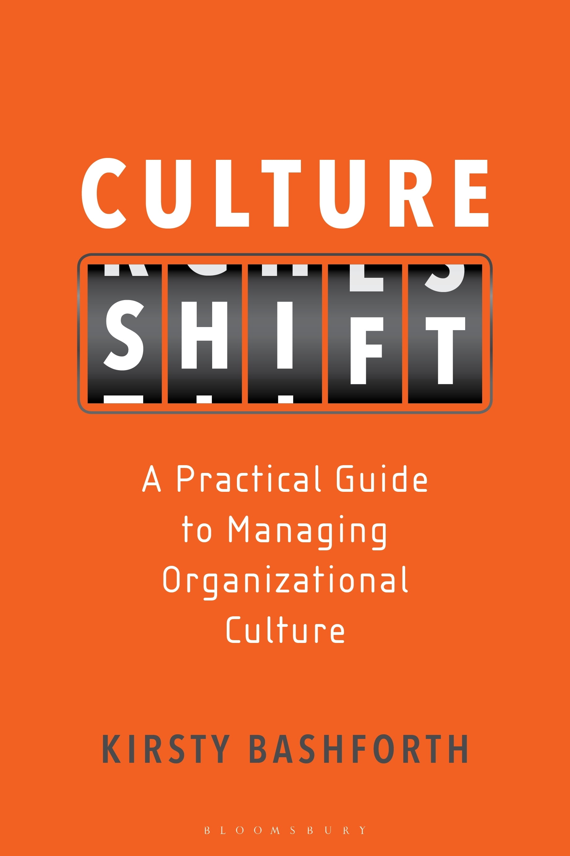 Culture Shift A Practical Guide to Managing Organizational Culture