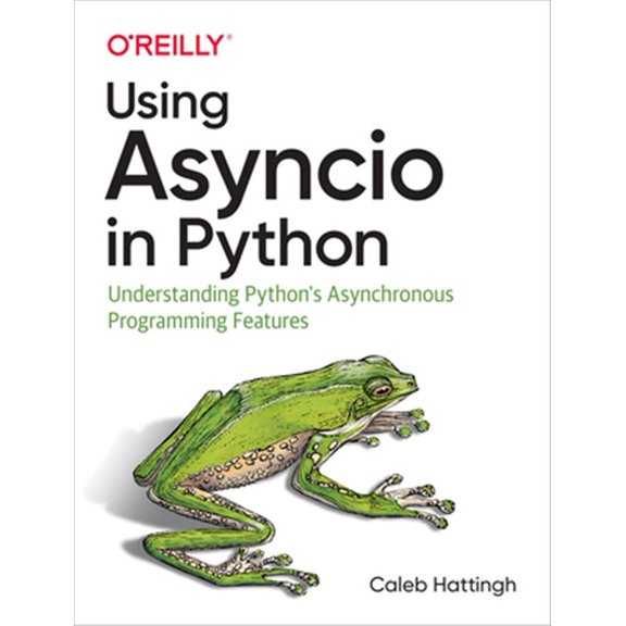 Pre-Owned Using Asyncio in Python: Understanding Python's Asynchronous Programming Features (Paperback) 1492075337 9781492075332