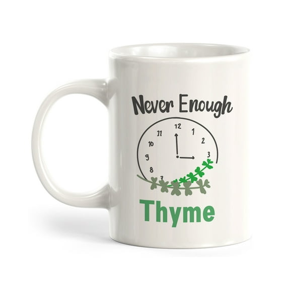 Never Enough Thyme 11oz Plastic Coffee Mug