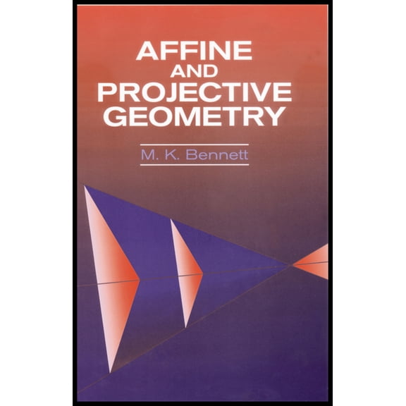 Pre-Owned Affine and Projective Geometry (Hardcover) 0471113158 9780471113157