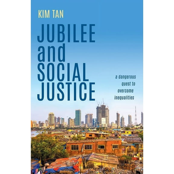 Jubilee and Social Justice: A Dangerous Quest to Overcome Inequalities, (Paperback)