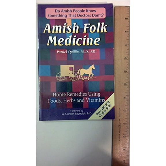 Pre-Owned Amish Folk Medicine: Home Remedies Using Foods, Herbs and Vitamins (Paperback) 1886898014 9781886898011