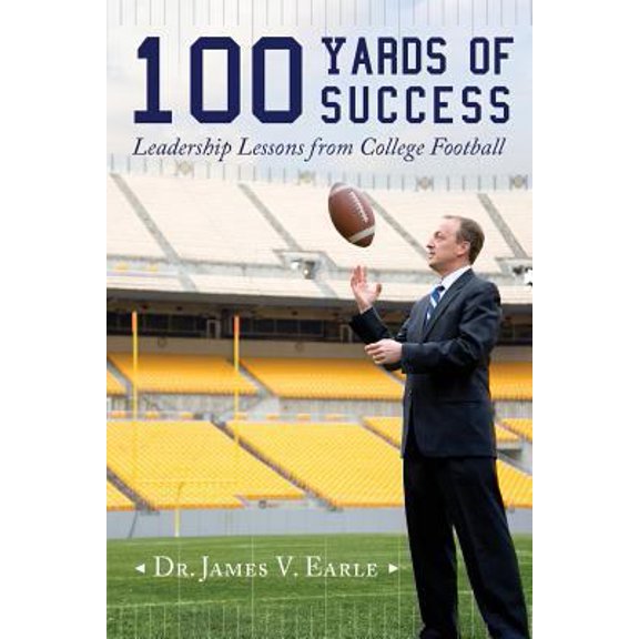Pre-Owned 100 Yards of Success: Leadership Lessons from College Football (Paperback) 1543122213 9781543122213
