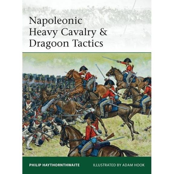 Elite: Napoleonic Heavy Cavalry & Dragoon Tactics (Paperback)