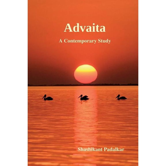 Advaita: Advaita: A Contemporary Study (Paperback)