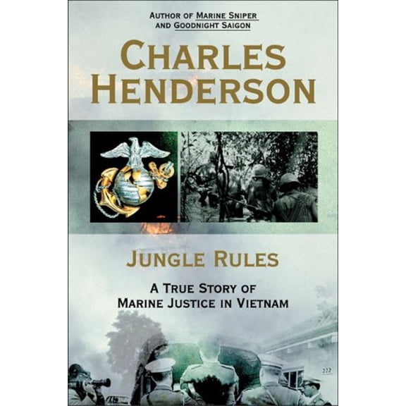 Pre-Owned Jungle Rules: A True Story of Marine Justice in Vietnam (Hardcover) 042521186X 9780425211861