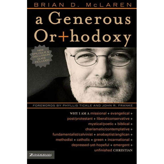 Emergentys A Generous Orthodoxy: Why I Am a Missional, Evangelical, Post/Protestant, Liberal/Conservative, Biblical, Charismatic/Co, (Paperback)