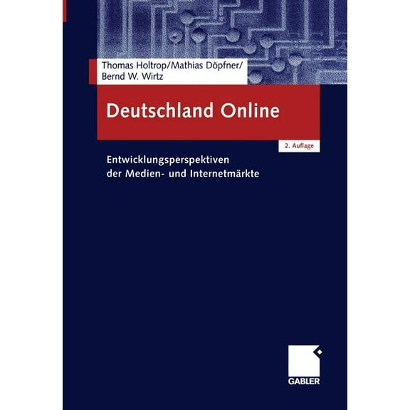 Deutschland Online: Entwicklungsperspektiven Der Medien- Und InternetmÃ¤rkte, (Paperback)