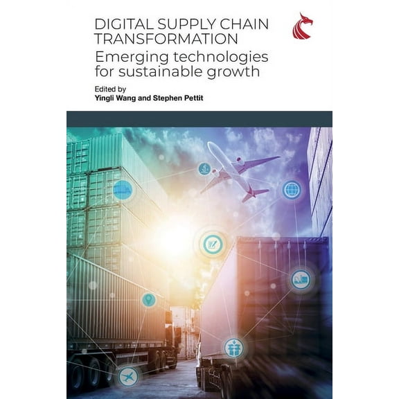 Digital Supply Chain Transformation: Emerging Technologies for Sustainable Growth, (Paperback)