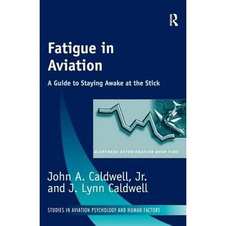 Fatigue in Aviation : A Guide to Staying Awake at the Stick, Used [Paperback]