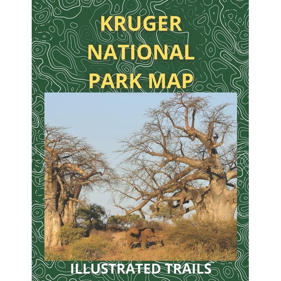Kruger National Park Map & Illustrated Trails: Guide to Hiking and Exploring Kruger National Park