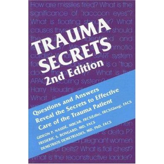 Pre-Owned Trauma Secrets: Questions and Answers Reveal the Secrets to Effective Care of the Trauma Patient (2nd Edition) (Paperback) 1560535067 9781560535065