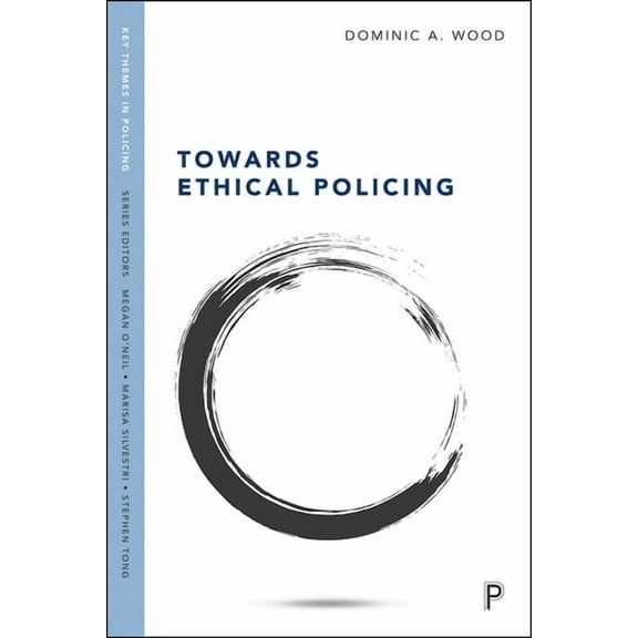 Key Themes in Policing Towards Ethical Policing, (Hardcover)