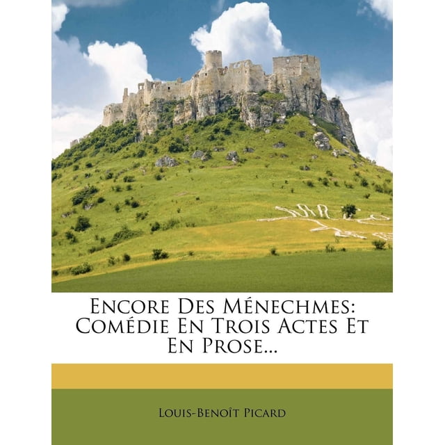 Encore des Mois : Comédie en Trois Actes et en Prose... (Édition Française)