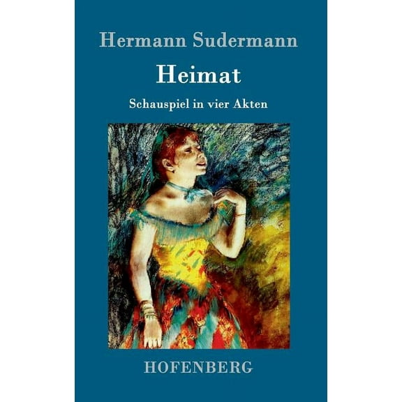 Heimat : Schauspiel in vier Akten (Hardcover)