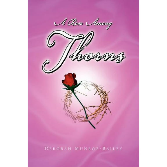 A Rose Among Thorns (Paperback)