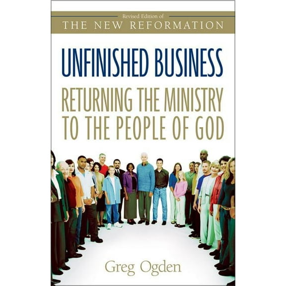 Unfinished Business: Returning the Ministry to the People of God, (Paperback)